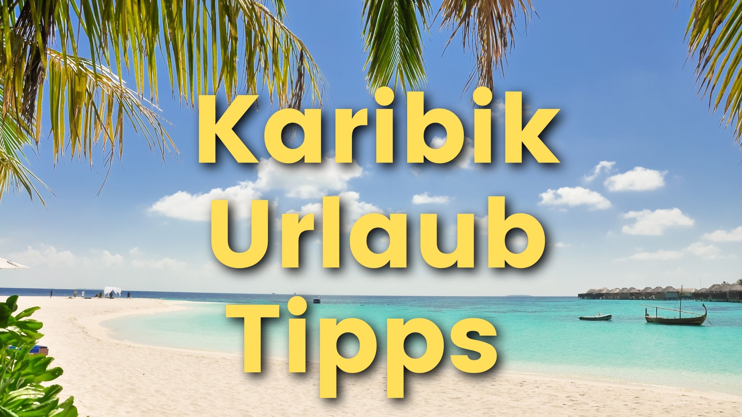Karibik Urlaub Tipps