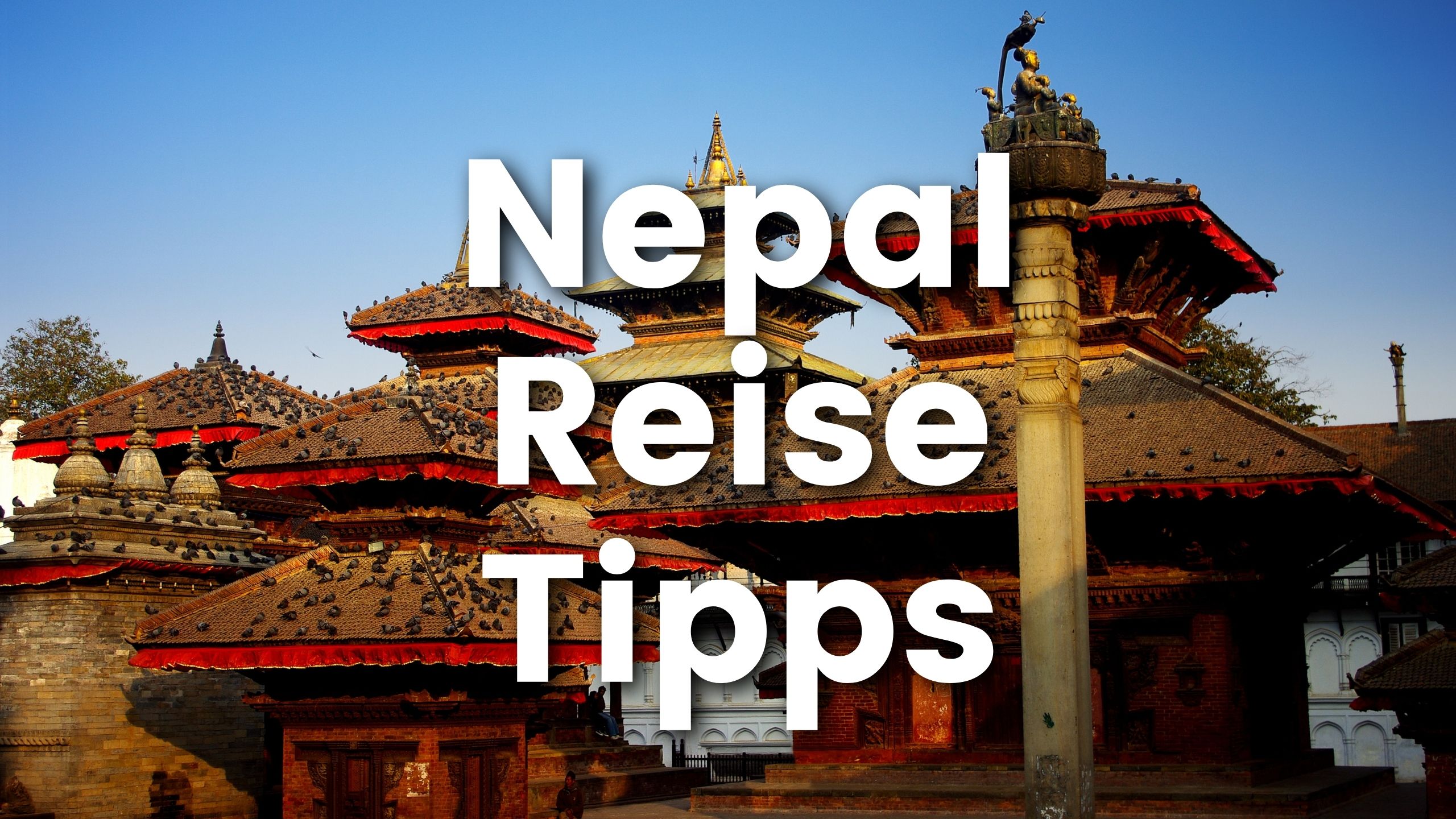 Nepal Reise Tipps
