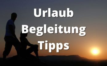 Urlaub Begleitung Tipps